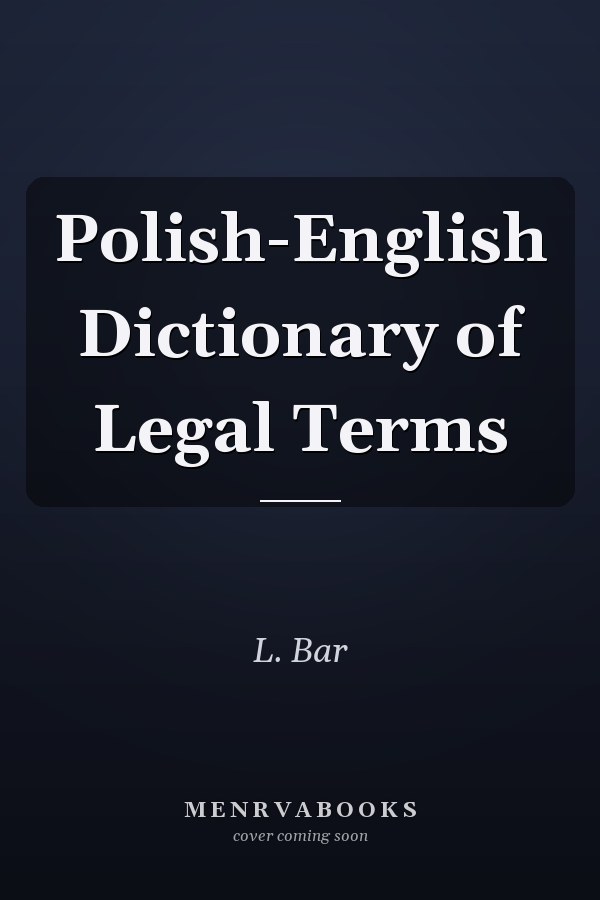 Polish-English Dictionary of Legal Terms