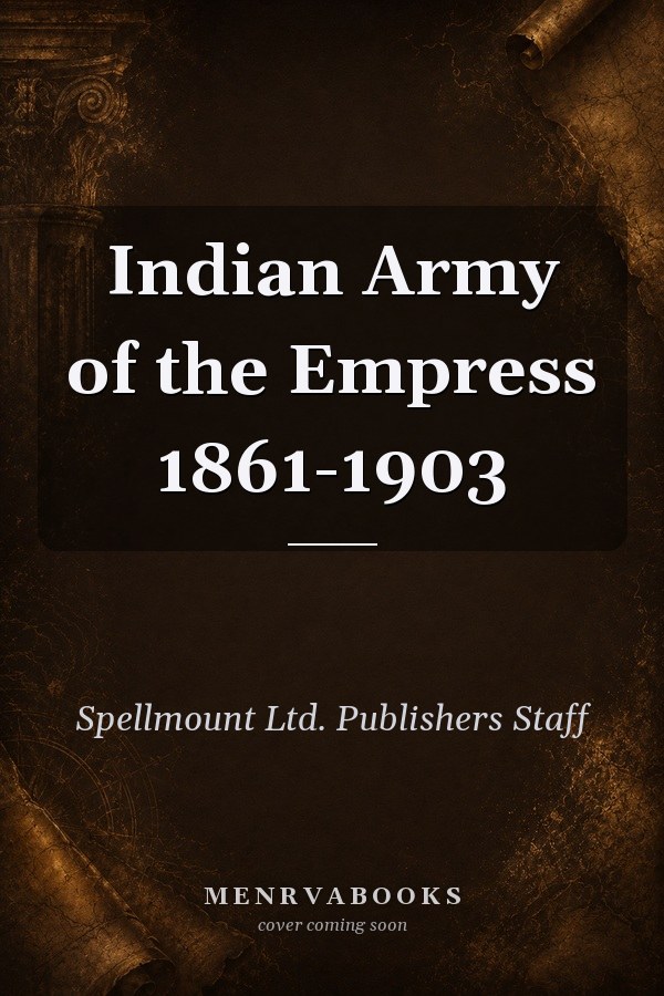 Indian Army of the Empress 1861-1903