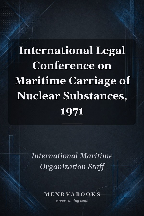 International Legal Conference on Maritime Carriage of Nuclear Substances, 1971