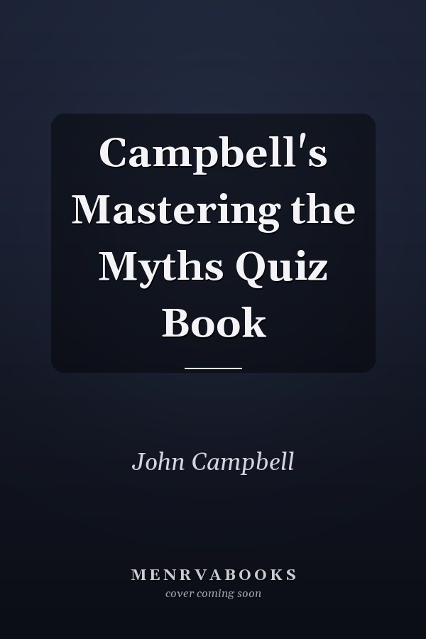 Campbell's Mastering the Myths Quiz Book