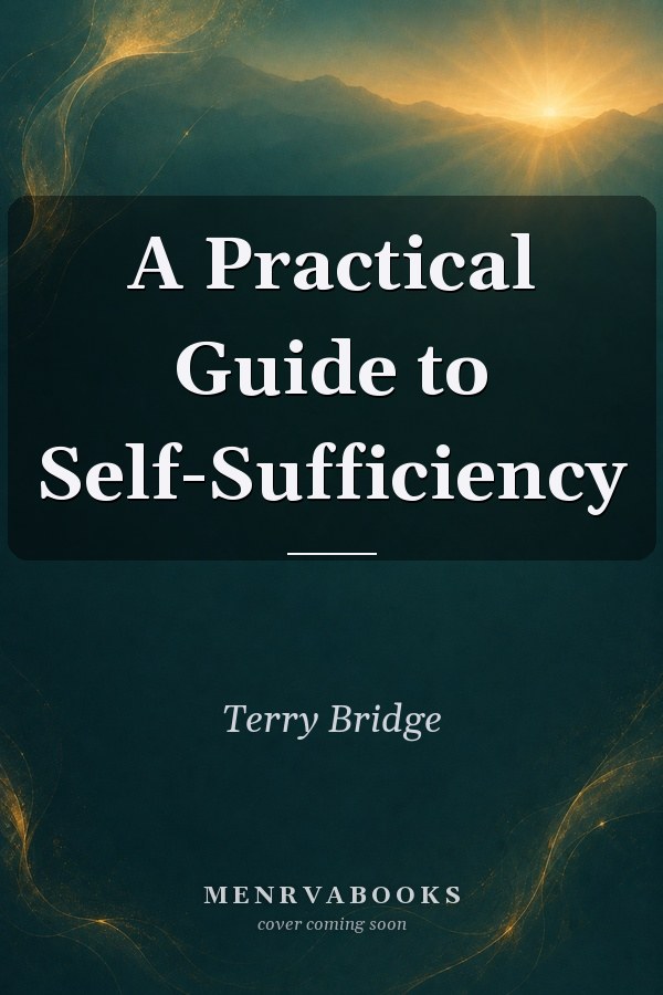 A Practical Guide to Self-Sufficiency