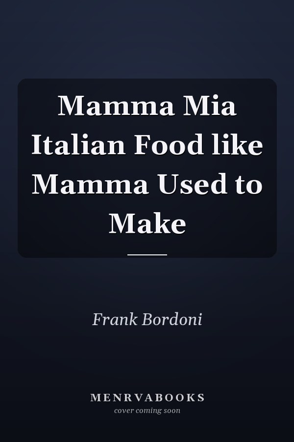Mamma Mia Italian Food like Mamma Used to Make