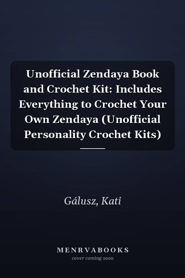 Unofficial Zendaya Book and Crochet Kit: Includes Everything to Crochet Your Own Zendaya (Unofficial Personality Crochet Kits)