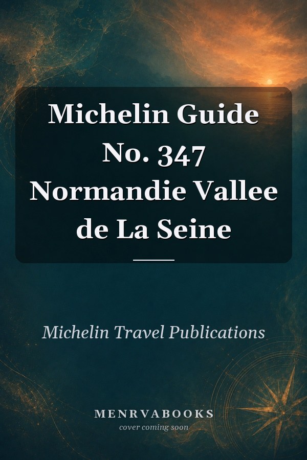 Michelin Guide No. 347 Normandie Vallee de La Seine