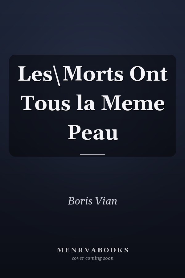 Les\Morts Ont Tous la Meme Peau