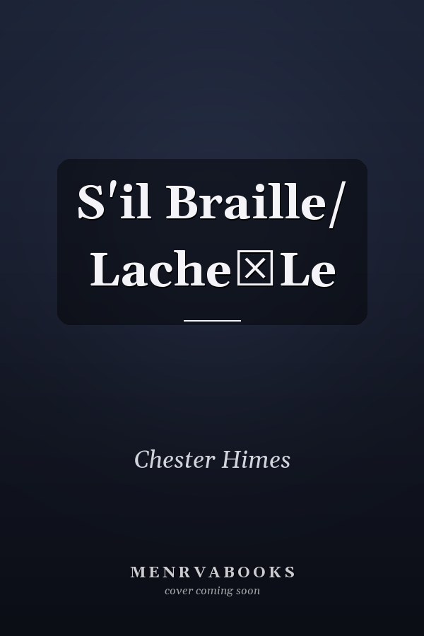 S'il Braille/ Lache­Le