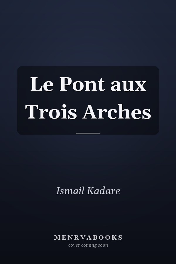 Le Pont aux Trois Arches