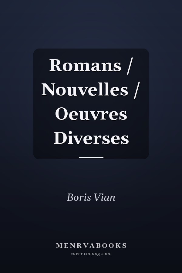 Romans /  Nouvelles /  Oeuvres Diverses