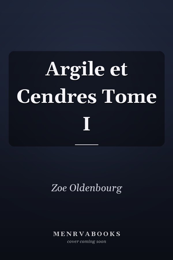 Argile et Cendres Tome I