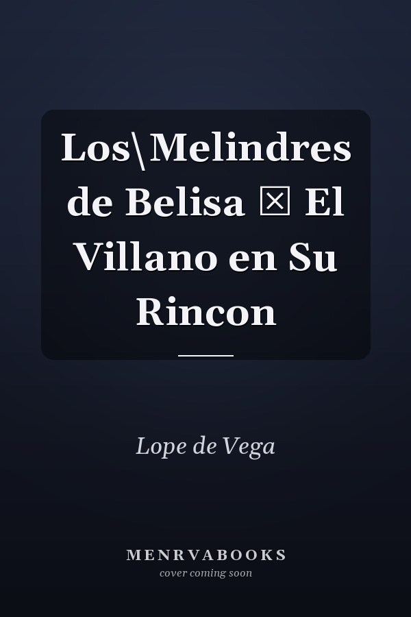 Los\Melindres de Belisa ­ El Villano en Su Rincon