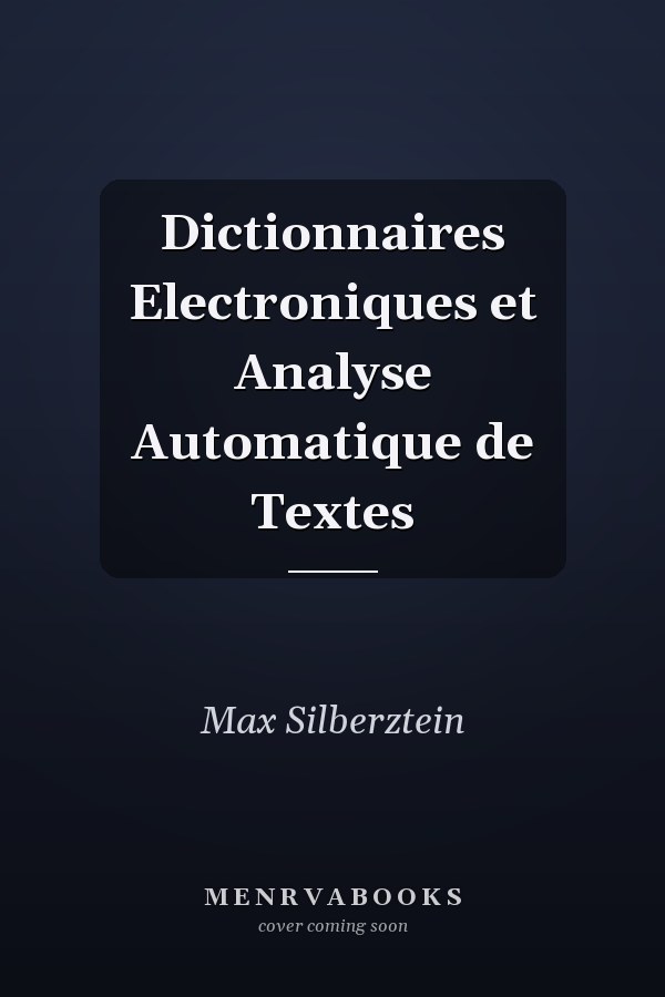 Dictionnaires Electroniques et Analyse Automatique de Textes