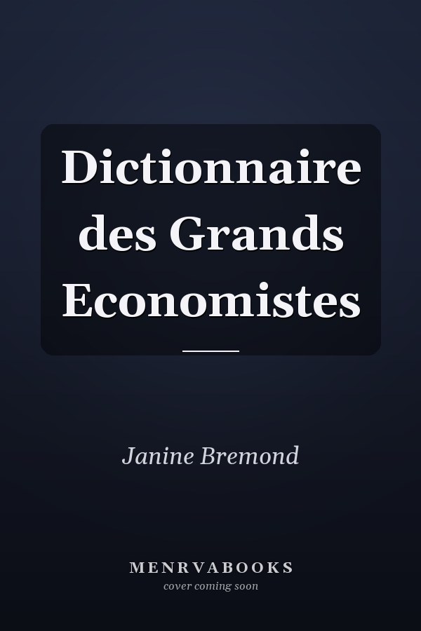 Dictionnaire des Grands Economistes