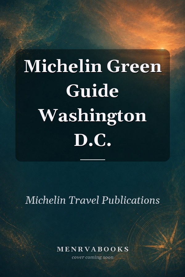Michelin Green Guide Washington D.C.