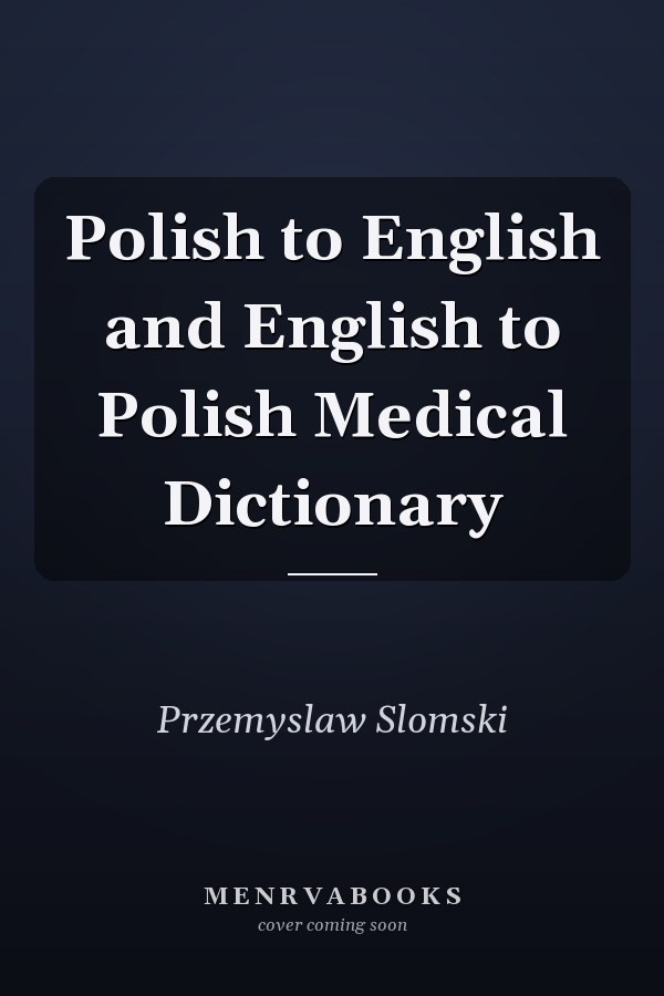 Polish to English and English to Polish Medical Dictionary
