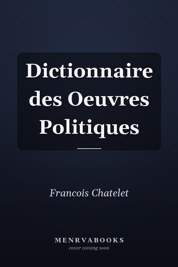Dictionnaire des Oeuvres Politiques