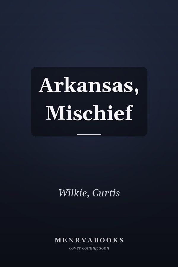 Arkansas, Mischief