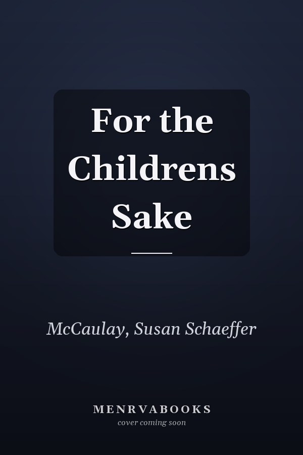 For the Childrens Sake