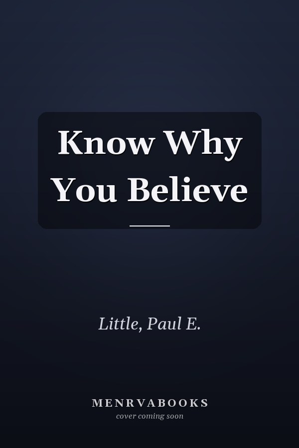 Know Why You Believe