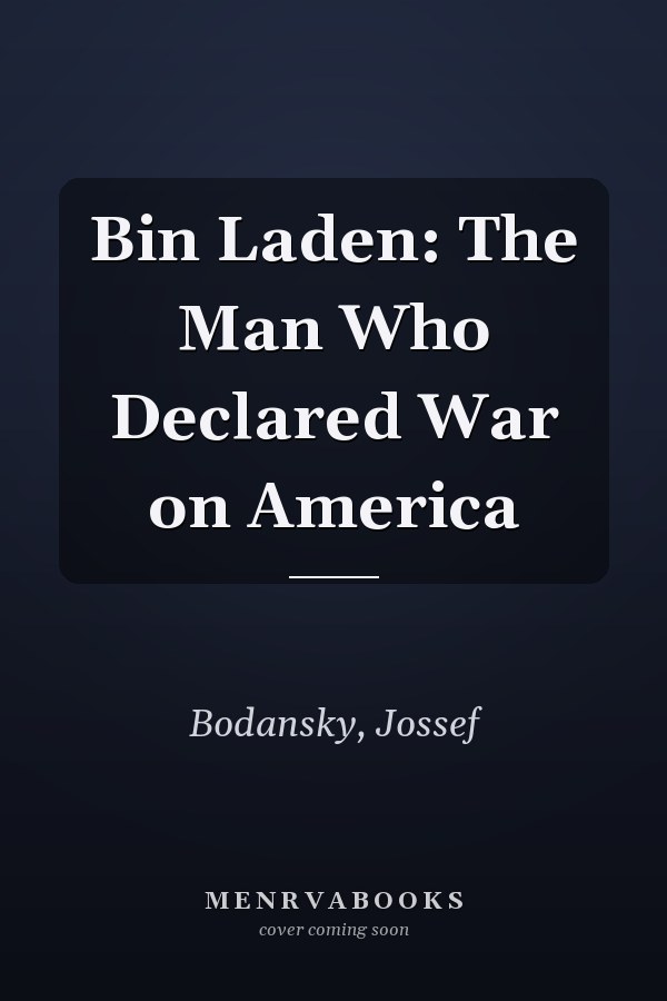 Bin Laden: The Man Who Declared War on America
