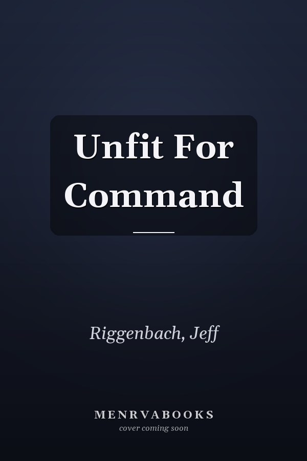 Unfit For Command