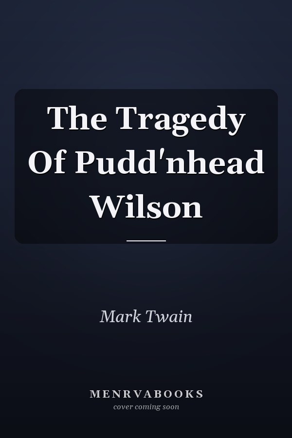 The Tragedy Of Pudd'nhead Wilson