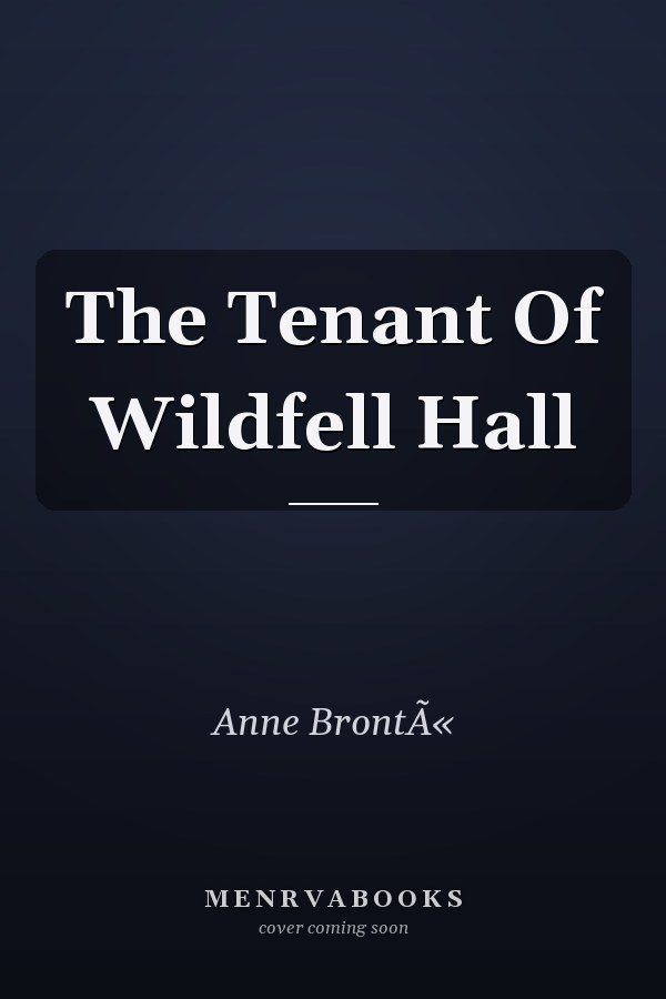 The Tenant Of Wildfell Hall