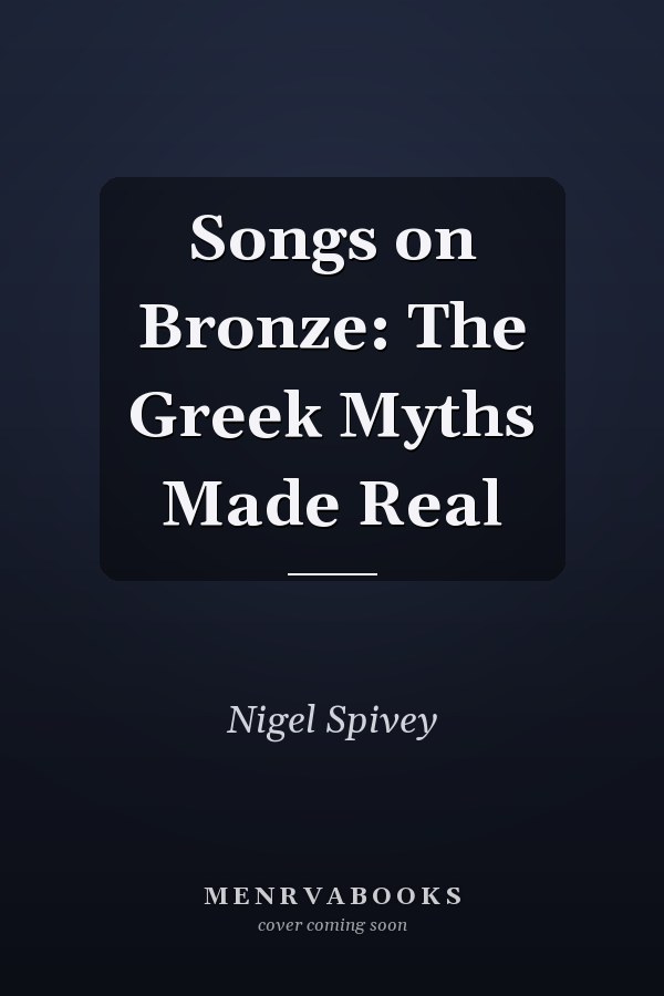 Songs on Bronze: The Greek Myths Made Real