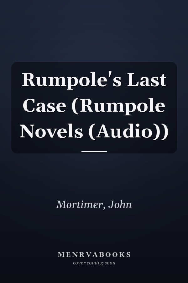 Rumpole's Last Case (Rumpole Novels (Audio))