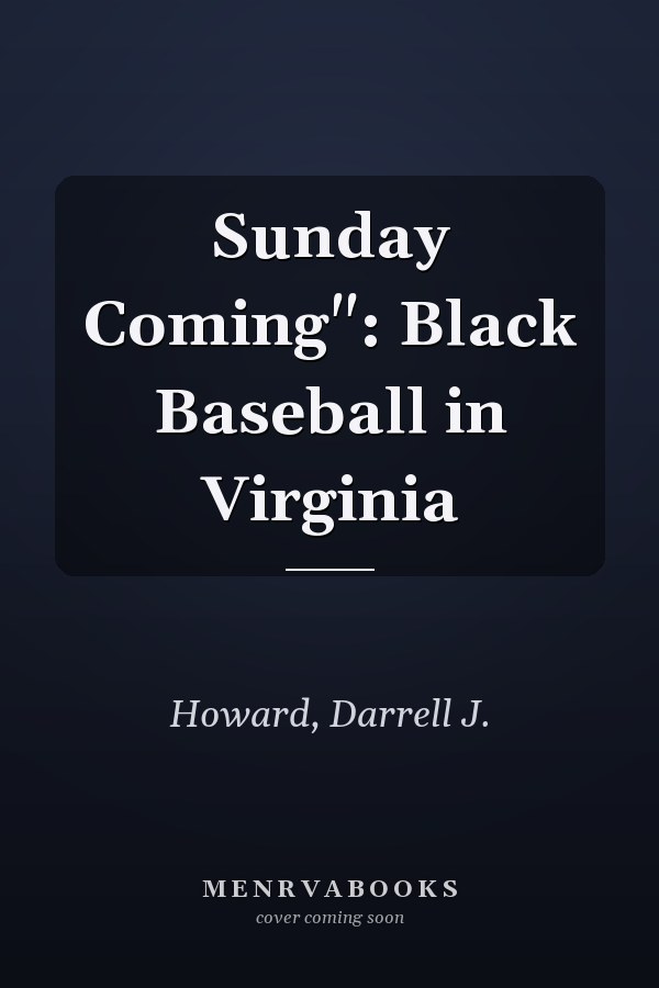 Sunday Coming": Black Baseball in Virginia