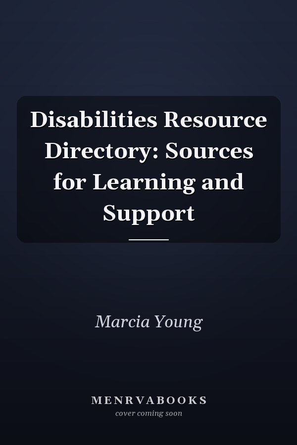 Disabilities Resource Directory: Sources for Learning and Support