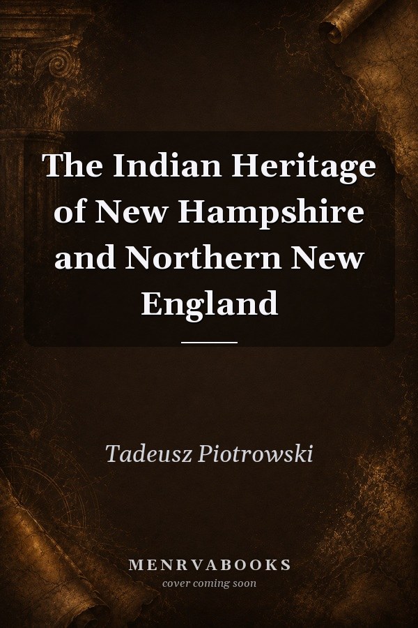 The Indian Heritage of New Hampshire and Northern New England