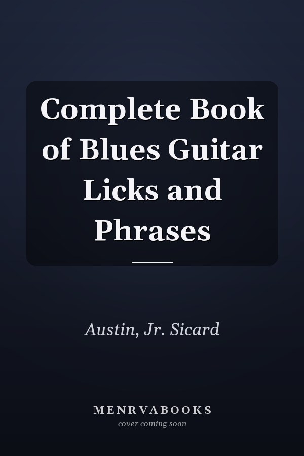 Complete Book of Blues Guitar Licks and Phrases
