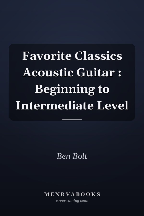 Favorite Classics Acoustic Guitar : Beginning to Intermediate Level