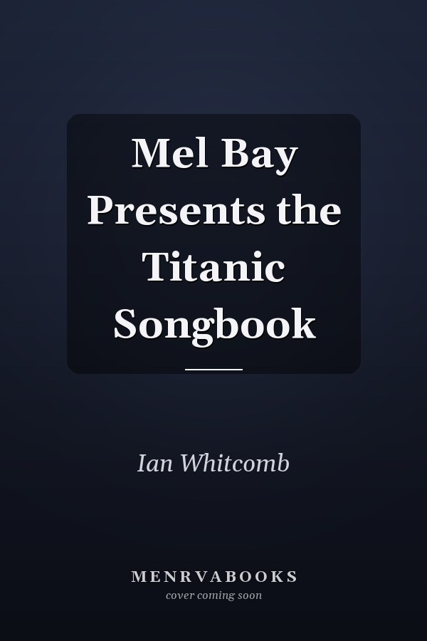 Mel Bay Presents the Titanic Songbook