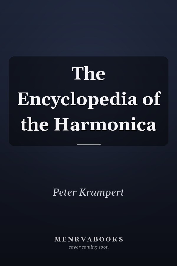 The Encyclopedia of the Harmonica