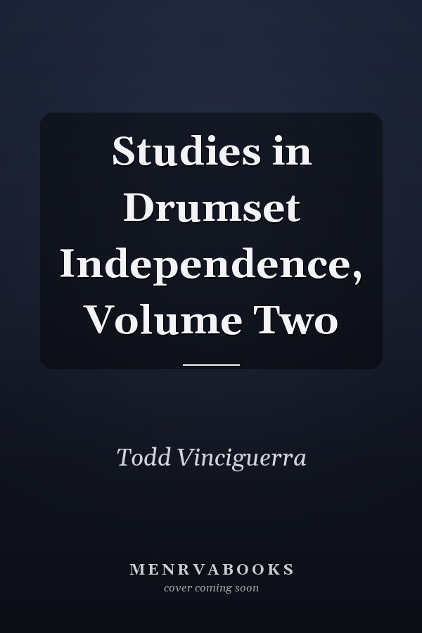 Studies in Drumset Independence, Volume Two