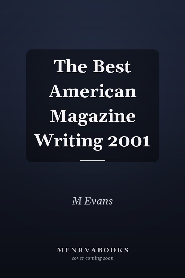 The Best American Magazine Writing 2001