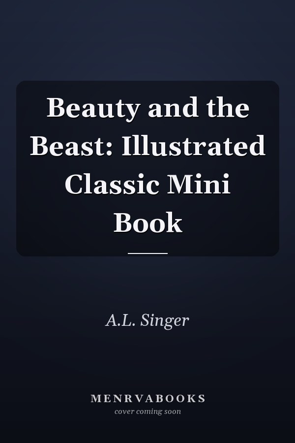 Beauty and the Beast: Illustrated Classic Mini Book