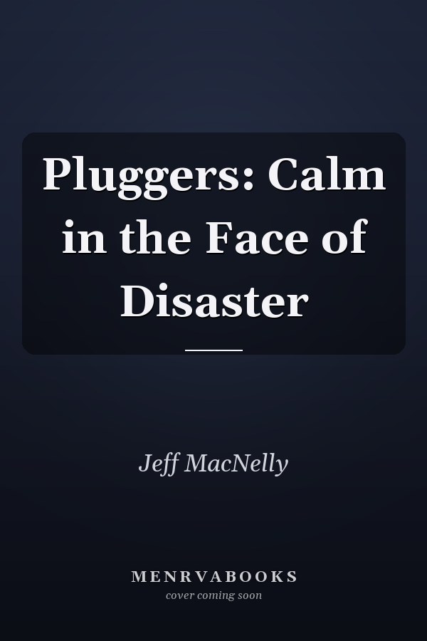 Pluggers: Calm in the Face of Disaster