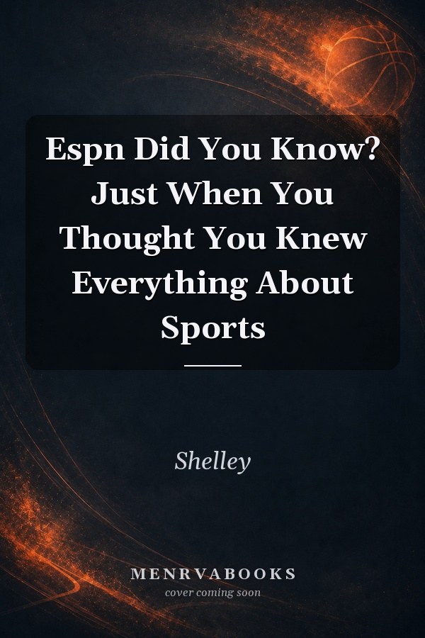 Espn Did You Know? Just When You Thought You Knew Everything About Sports