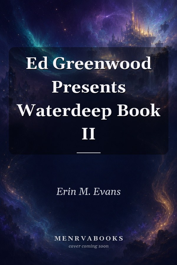 Ed Greenwood Presents Waterdeep Book II