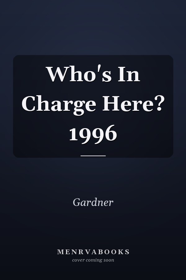 Who's In Charge Here? 1996