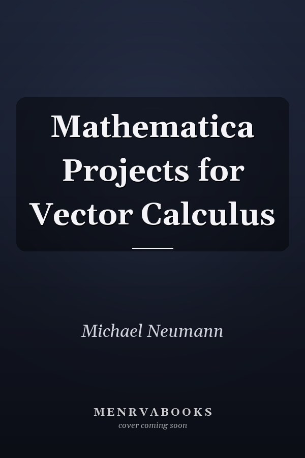 Mathematica Projects for Vector Calculus