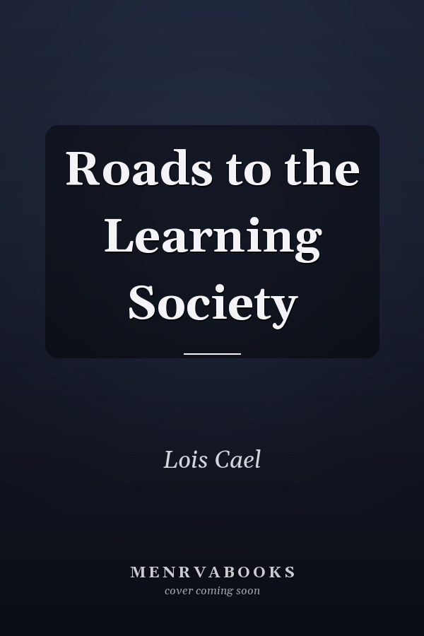Roads to the Learning Society