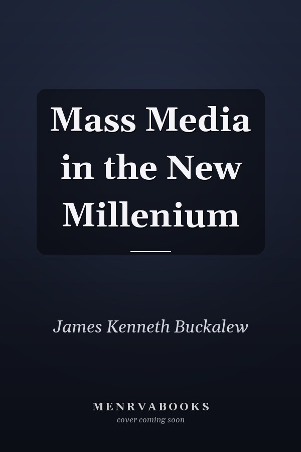 Mass Media in the New Millenium
