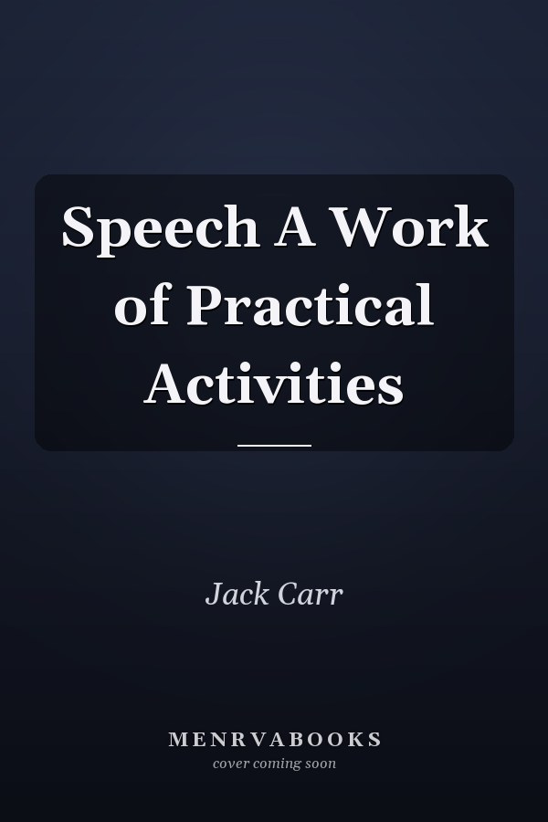 Speech A Work of Practical Activities
