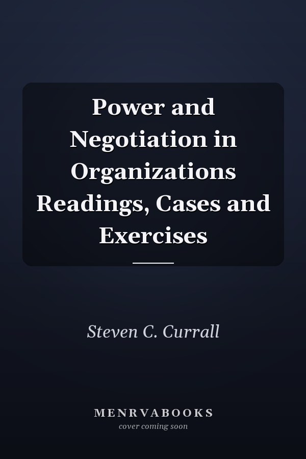 Power and Negotiation in Organizations Readings, Cases and Exercises