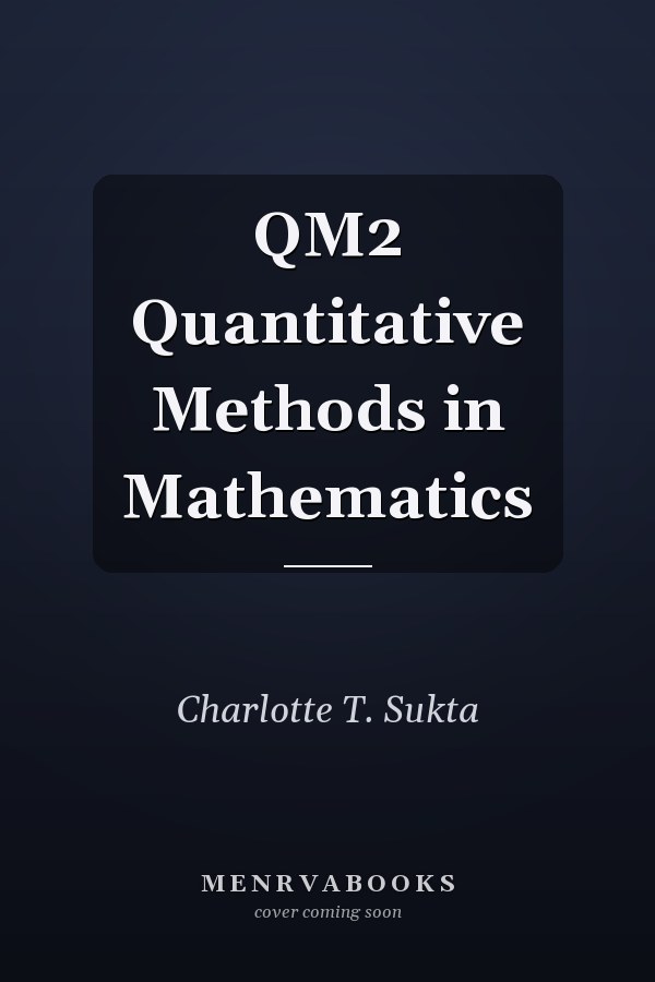 QM2 Quantitative Methods in Mathematics