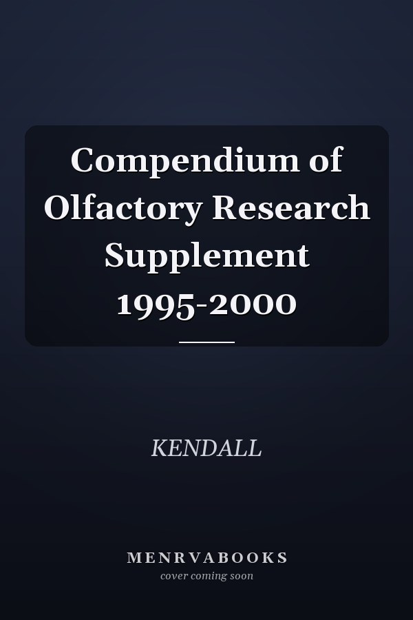 Compendium of Olfactory Research Supplement 1995-2000