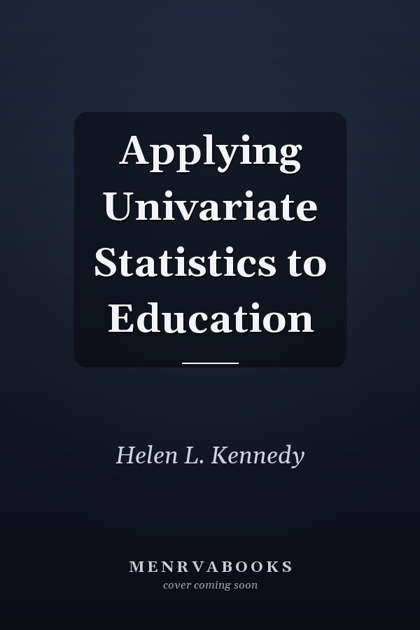 Applying Univariate Statistics to Education